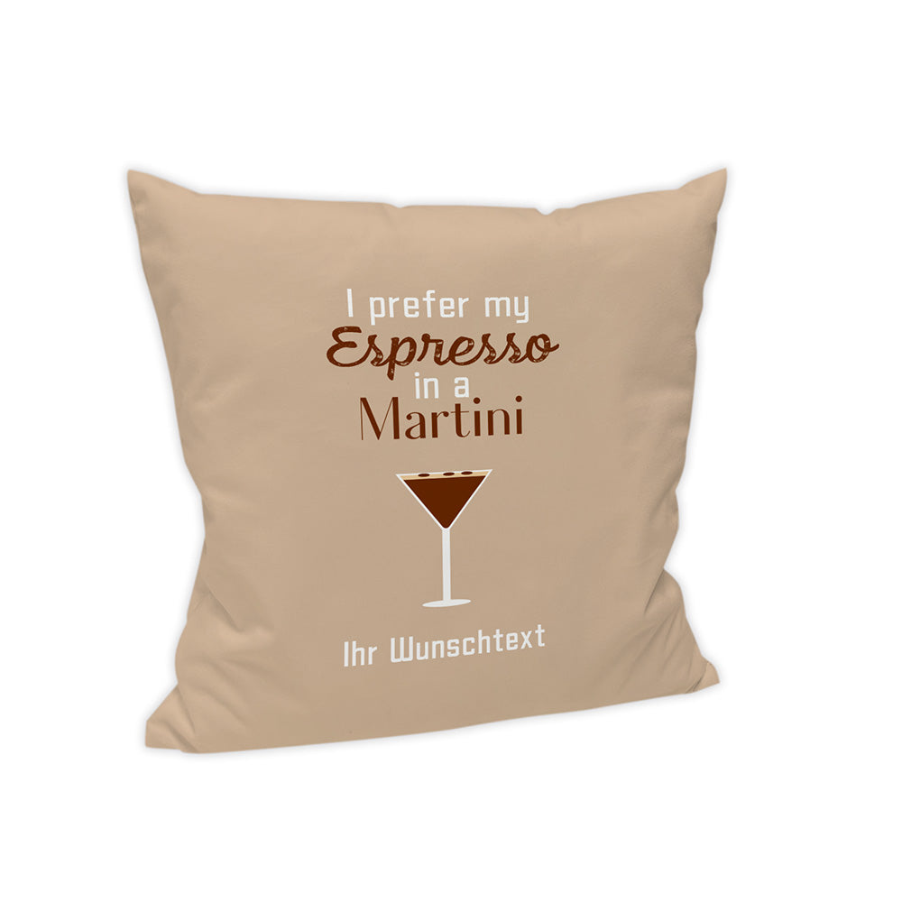 Abbildung eines Kissens.
Motiv mit dem Spruch "I prefer my Espresso in a Martini".  Hintergrund des Handtuchs ist Cappuccino.
