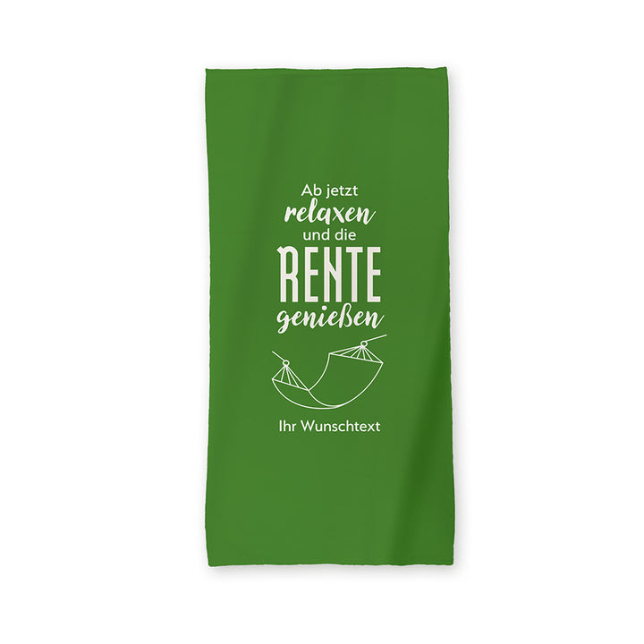 Hintergrund des Handtuchs: Grün
Aufschrift: "Ab jetzt relaxen und die Rente genießen". Darunter eine Umrandung einer Hängematte und darunter die Aufschrift "Ihr Wunschtext".
