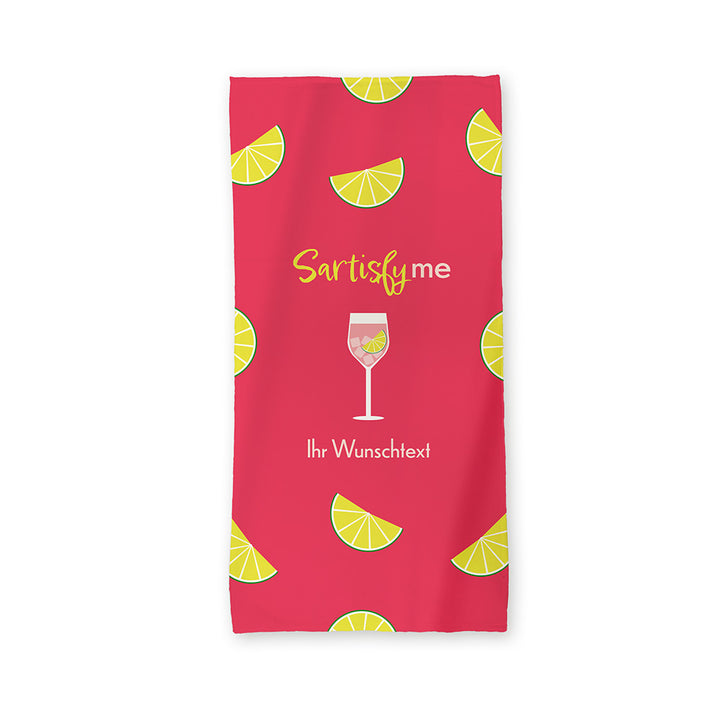 Pinkes Handtuch mit vielen Zitronenscheiben. 
MIttiger Spruch: Sartisfy me
Unter dem Spruch: Cocktailglas